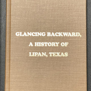 Glancing Backward, A History of Lipan, Texas