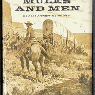 Wagons Mules and Men: How the Frontier Moved West
